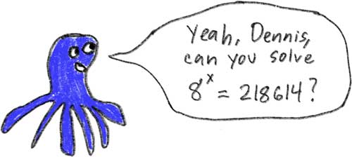 octopus asks crab, Yeah, Dennis can you solve 8 to the x equals 218614?